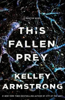This Fallen Prey: A Rockton Novel, Paperback/Kelley Armstrong