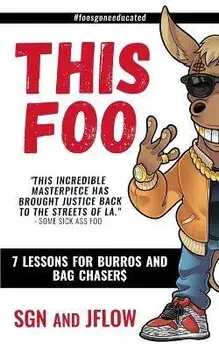 This Foo: 7 Lessons for Burros and Bag Chaser$, Paperback/Angel Sgn Romero Jesus Jflow Flores