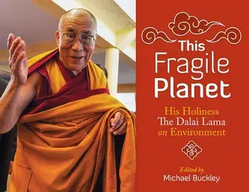 This Fragile Planet: His Holiness the Dalai Lama on Environment, Paperback/Michael Buckley
