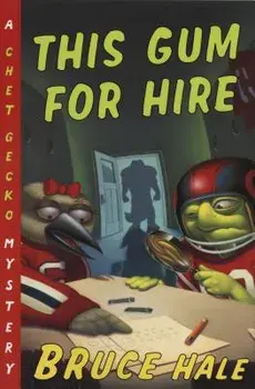 This Gum for Hire, Paperback/Bruce Hale