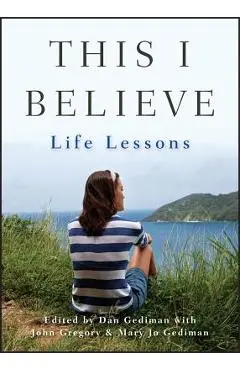 This I Believe: Life Lessons - Dan Gediman