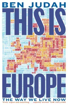 This is Europe. The Way We Live Now, Hardback/Ben Judah