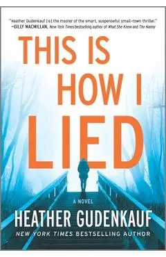 This Is How I Lied - Heather Gudenkauf