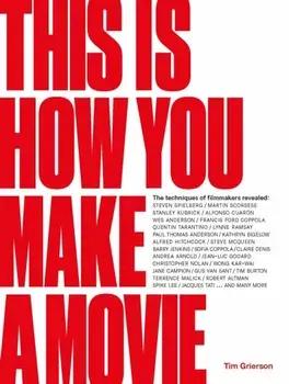 This is How You Make a Movie, Hardback/Tim Grierson