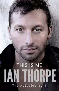This Is Me. The Autobiography, Paperback/Ian Thorpe