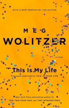 This Is My Life, Paperback/Meg Wolitzer