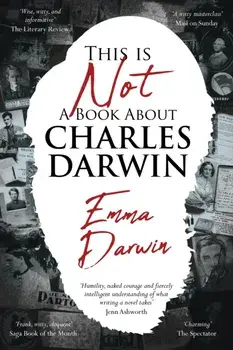 This is Not a Book About Charles Darwin. A writer's journey through my family, 2 New edition, Paperback/Emma Darwin