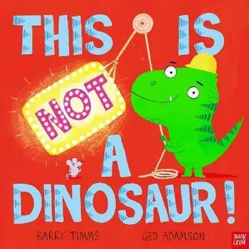 This is NOT a Dinosaur!, Paperback/Barry Timms