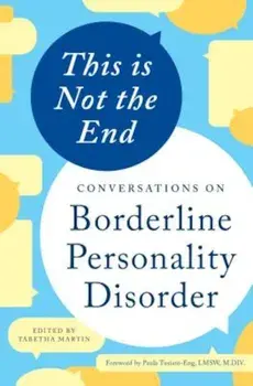 This Is Not the End: Conversations on Borderline Personality Disorder, Paperback/Tabetha Martin