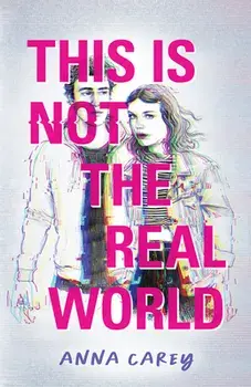 This Is Not the Real World, Hardback/Anna Carey