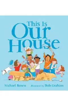 This Is Our House - Michael Rosen