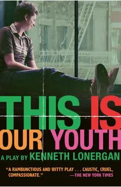 This Is Our Youth: Broadway Edition - Kenneth Lonergan