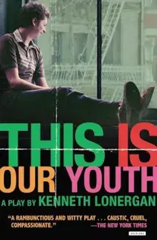 This Is Our Youth: Broadway Edition, Paperback/Kenneth Lonergan