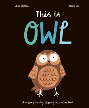 This is Owl, Board book/Libby Walden