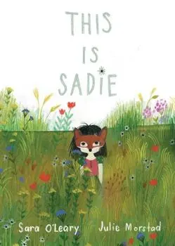 This Is Sadie, Hardcover/Sara O'Leary