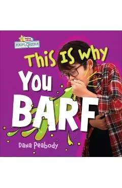This Is Why You Barf - Dana Peabody