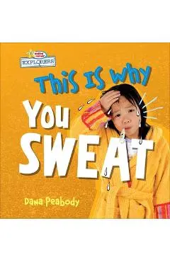 This Is Why You Sweat - Dana Peabody
