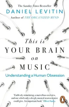 This is Your Brain on Music. Understanding a Human Obsession, Paperback/Daniel Levitin