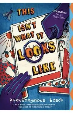 This Isn't What It Looks Like - Pseudonymous Bosch