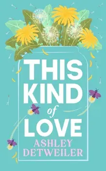 This Kind of Love, Paperback/Ashley Detweiler