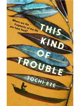 This Kind of Trouble, Hardback/Tochi Eze