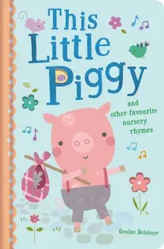 This Little Piggy and Other Favourite Nursery Rhymes, Board book/***