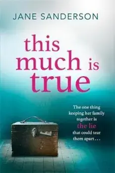 This Much is True, Paperback/Jane Sanderson
