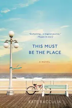 This Must Be the Place, Paperback/Kate Racculia