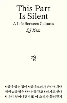 This Part Is Silent. A Life Between Cultures, Paperback/SJ Kim