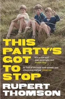 This Party's Got To Stop, Paperback/Rupert Thomson