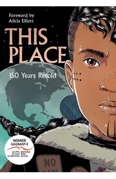 This Place: 150 Years Retold - Kateri Akiwenzie-damm