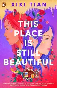 This Place is Still Beautiful, Paperback/XiXi Tian