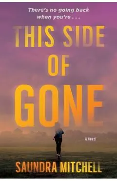 This Side of Gone: A Vinnie Taylor Mystery - Saundra Mitchell