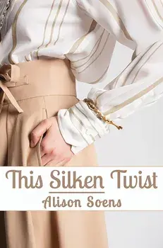 This Silken Twist, Paperback/Alison Soens