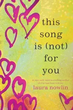 This Song Is (Not) For You. The Coming of Age Friends to Lovers Sensation from the Author of If He Had Been With Me, Paperback/Laura Nowlin