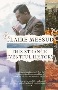 This Strange Eventful History. Longlisted for the Booker Prize 2024, Hardback/Claire Messud