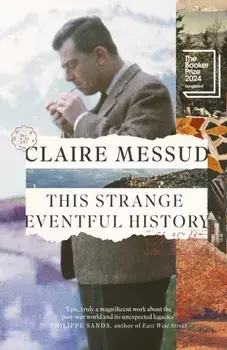 This Strange Eventful History. Longlisted for the Booker Prize 2024, Paperback/Claire Messud