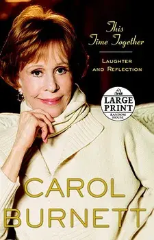 This Time Together: Laughter and Reflection, Paperback/Carol Burnett