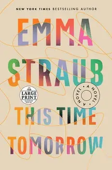 This Time Tomorrow, Paperback/Emma Straub