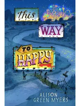 This Way to Happy, Hardback/Alison Green Myers