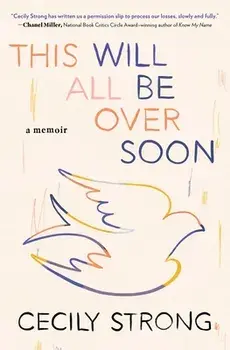This Will All Be Over Soon: A Memoir, Paperback/Cecily Strong