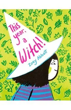 This Year, a Witch! - Zoey Abbott