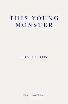 This Young Monster, Paperback/Charlie Fox