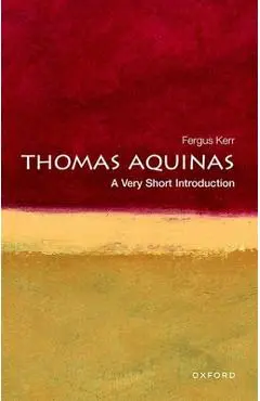 Thomas Aquinas: A Very Short Introduction - Fergus Kerr