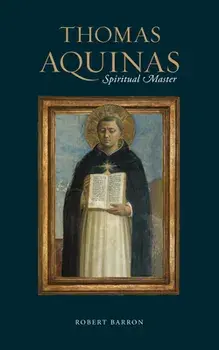 Thomas Aquinas: Spiritual Master, Hardcover/Robert Baron