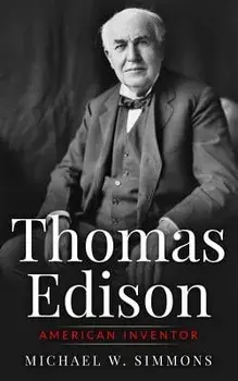 Thomas Edison: American Inventor, Paperback/Michael W. Simmons