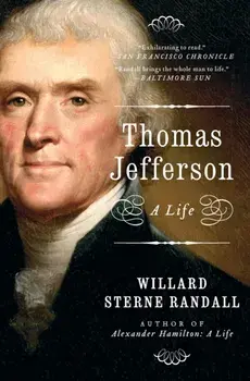 Thomas Jefferson: A Life, Paperback/Willard Sterne Randall