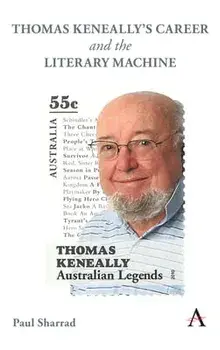 Thomas Keneally's Career and the Literary Machine, Hardcover/Paul Sharrad