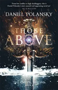 Those Above: The Empty Throne Book 1, Paperback/Daniel Polansky