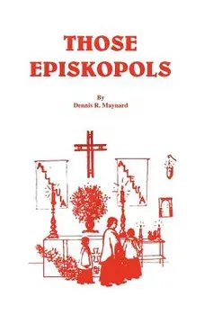 Those Episkopols, Paperback/Dennis Roy Maynard